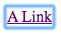 The words 'A Link' colored purple with an underline, indicating a link, and a glowing blue outline around the link.